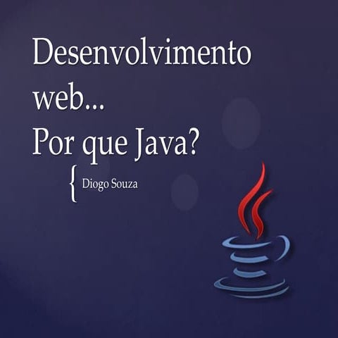 Desenvolvimento Web: Por que Java?