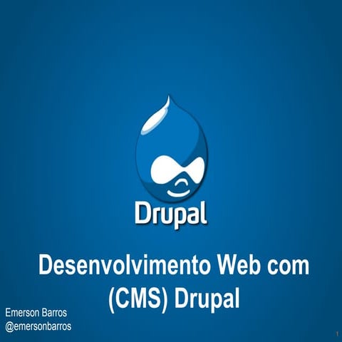 Desenvolvimento web com (cms) Drupal