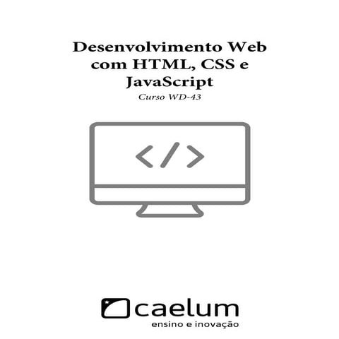 Desenvolvimento web com html, css e java script