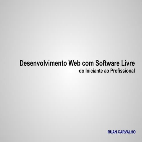 Desenvolvimento web com software livre