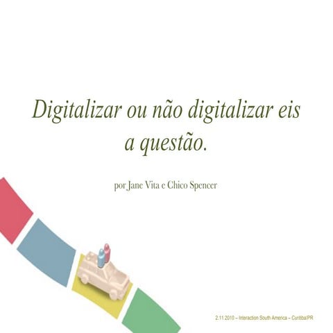 Digitalizar ou nao digitalizar eis a questão.