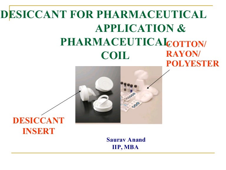 Desiccant and Pharmaceutical coil for Packaging Saurav Anand