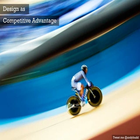 Desiging for competitive advantage