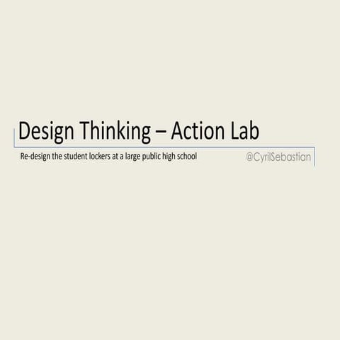 Design Thinking Action Lab - Re-design the student lockers 