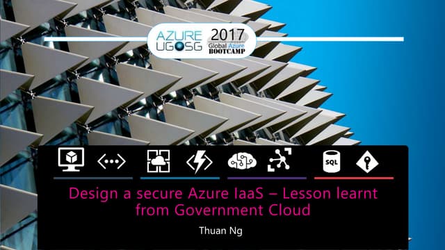 Design a Secure Azure IaaS - Lesson Learnt from Government Cloud 