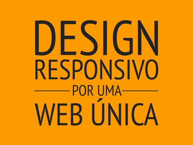 Design Responsivo - MobCamp 2014