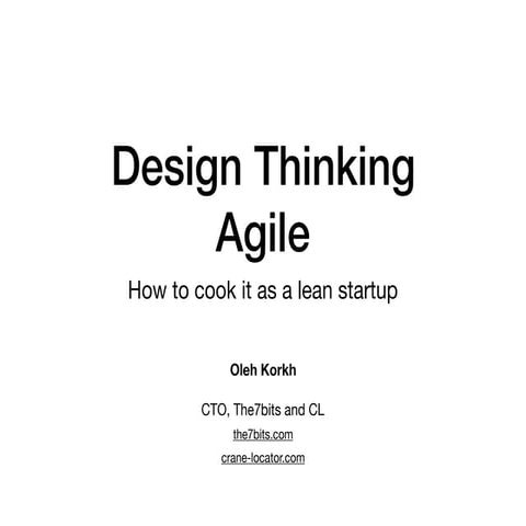 Design thinking, Agile. How to cook it as lean startup.
