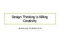 Design Thinking is Killing Creativity