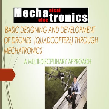 Basic Design and development of drones through mechatronics