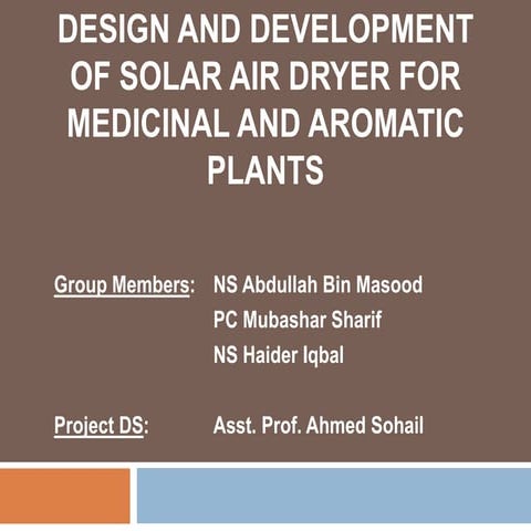 Design and development of solar air dryer for medicinal and aromatic plants