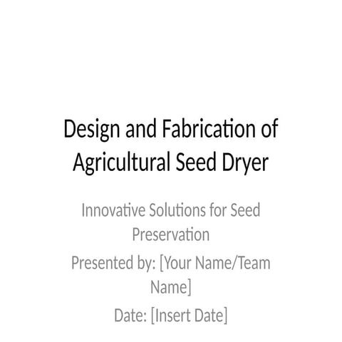 Design and fabrication of dryer for seed