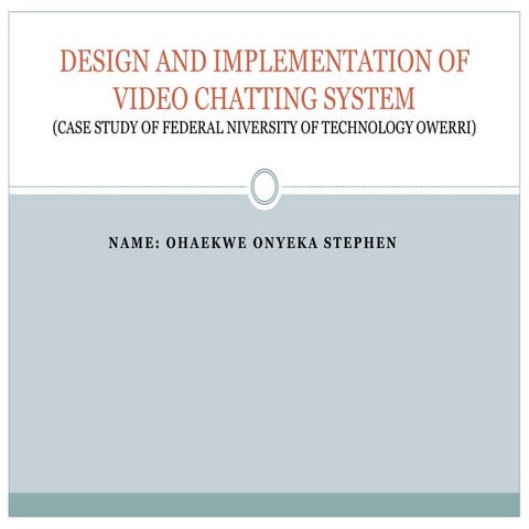 Design and implementation of video chatting systemonyeka