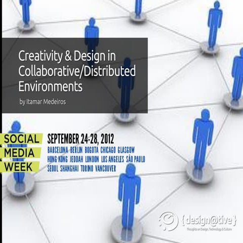 "Creativity & Design in Collaborative/Distributed Environments" talk at Socia...