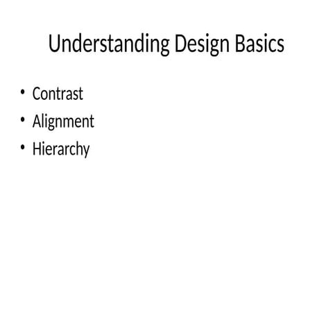 Design Basics, Contrast, Alignment, Hierarchy | PPTX