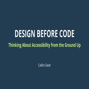Design Before Code: Thinking About Accessibility from the Ground Up