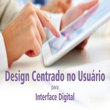Design Centrado no Usuário para Interface Digital