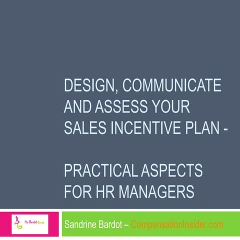 Design, Communicate And Assess Your Sales Incentive Plan   S Bardot 2010