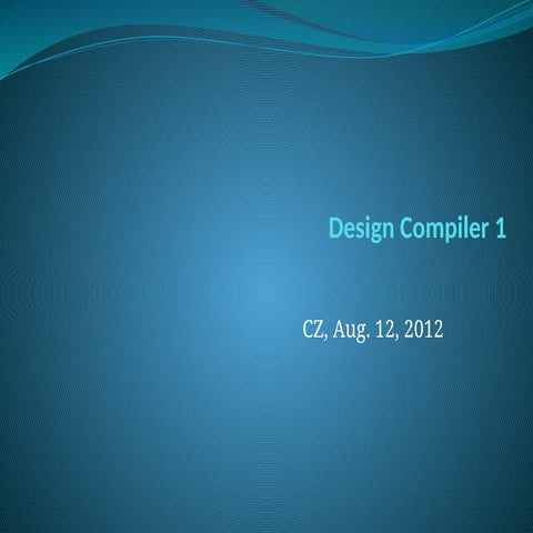 Design compiler1_2012暑期.pptx teach people how to use design complier