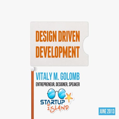Design Driven Development - Startup Island Conference - Hvar, Croatia