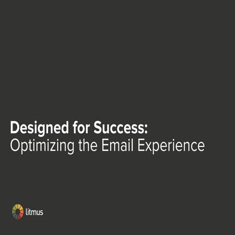 Designed for Success: Optimizing the Email Experience