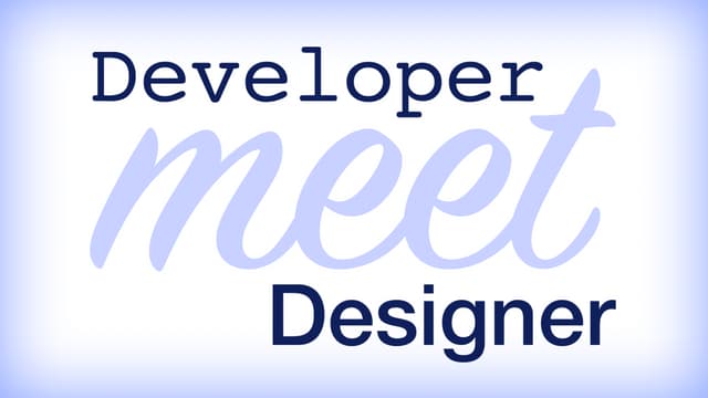 Developer Meet Designer (Andres Gal...