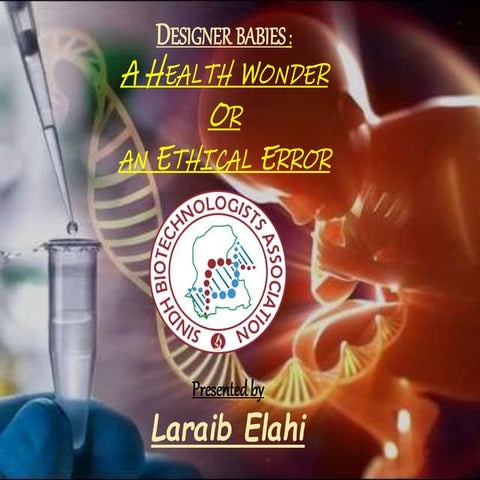 Designer babies : A Health Wonder Or an Ethical Error