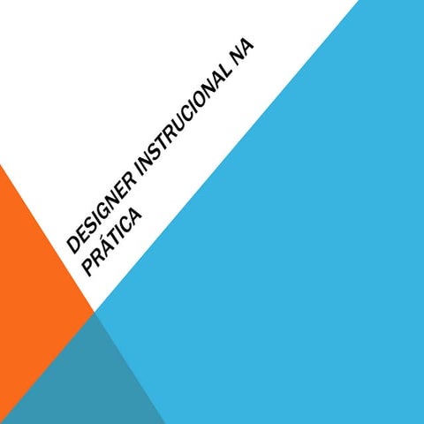 Designer instrucional na prática