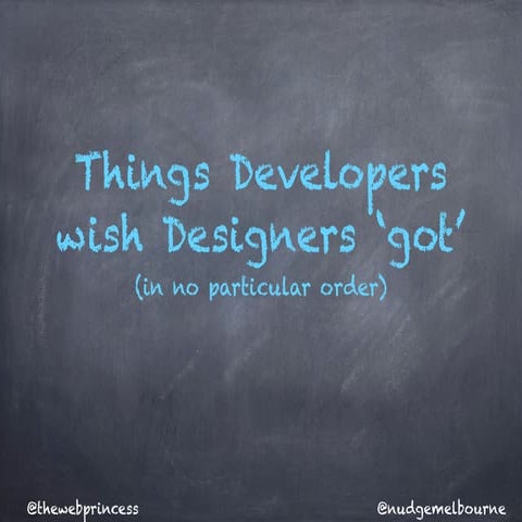 16 Things Designers wish Developers 'got' (in no particular order)