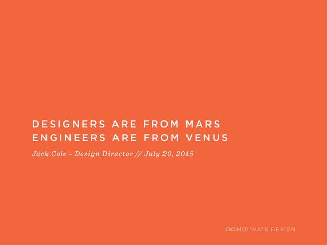 Designers Are From Mars, Engineers ...