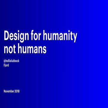 Design for Humanity, not humans