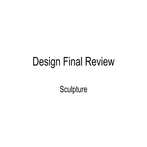 Design final review sculpture