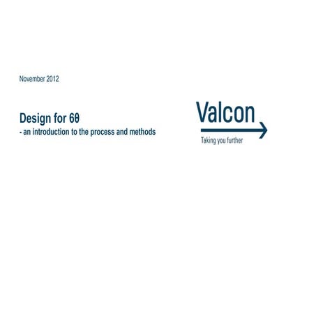 Design for 6θ by Valcon - an introduction to the process and methods