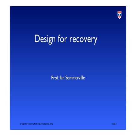 Designing Complex Systems for Recovery (LSCITS EngD 2011)