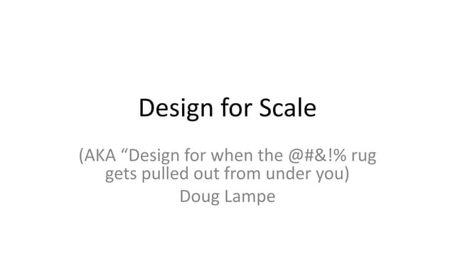 Design for scale
