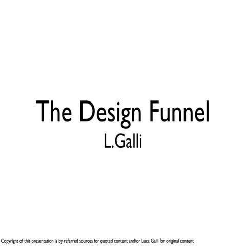 The Design Funnel