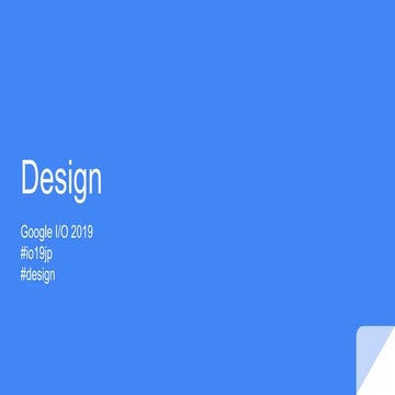 Google I/O 19 Extended in Kyushu: Design Update