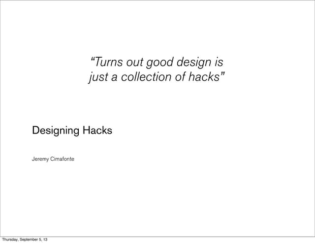 Designing hacks