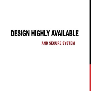 Design highly available and secure system