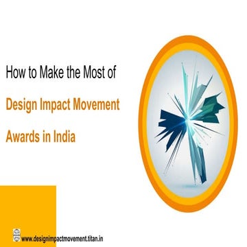 How to Make the Most of Design Impact Movement Awards in India | PPT