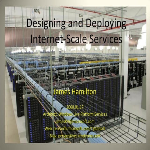 Designing and Deploying Internet-Scale Services