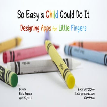 Designing Apps for Little Fingers Devoxx France 2014