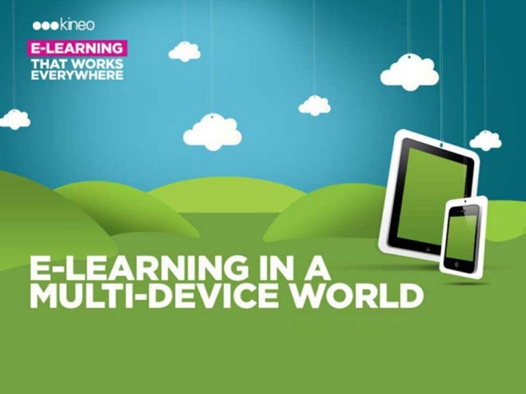 Designing and Delivering eLearning in a MultiDevice World LearnX K…