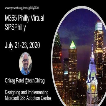 Designing and Implementing Microsoft 365 Adoption Centre - M365 Philly Virtua...