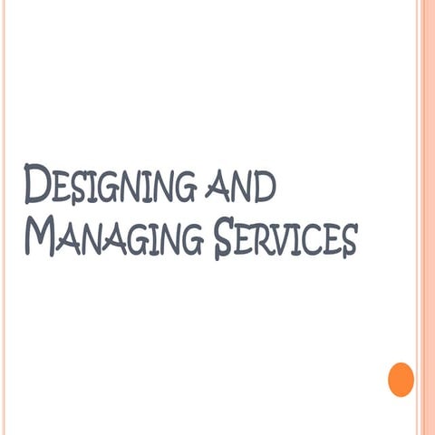Designing and Managing Services