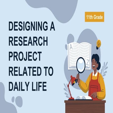 Practical Research 1, Lesson 5: DESIGNING A RESEARCH PROJECT RELATED TO DAILY...