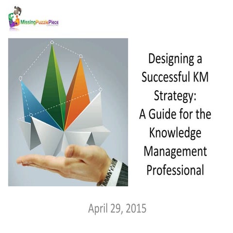 Designing a successful km strategy - April 2015