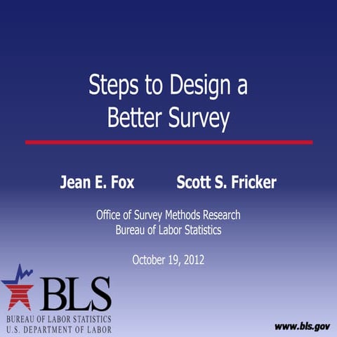 Steps to Design a Better Survey (Jean Fox & Scott Fricker)
