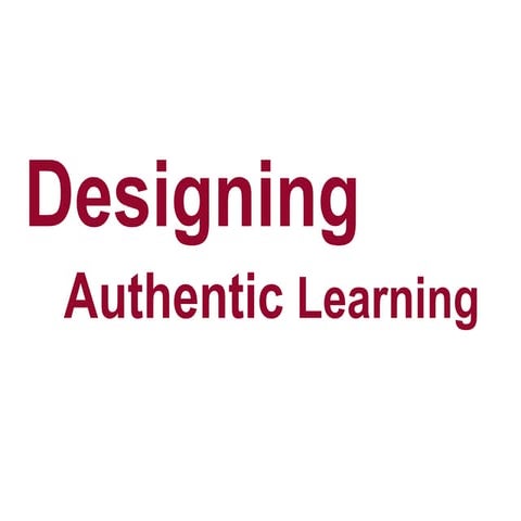 Designing Authentic Learning