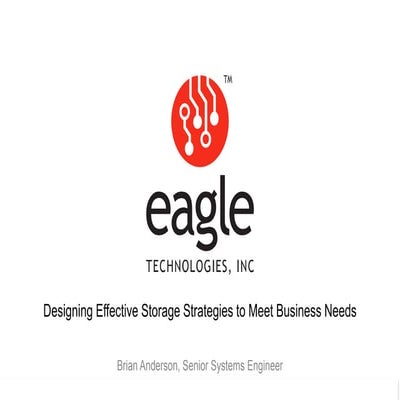Designing Effective Storage Strategies to Meet Business Needs