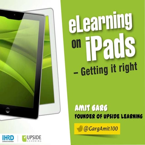 Designing eLearning for iPads - Getting it right  - CIPD HRD 2013